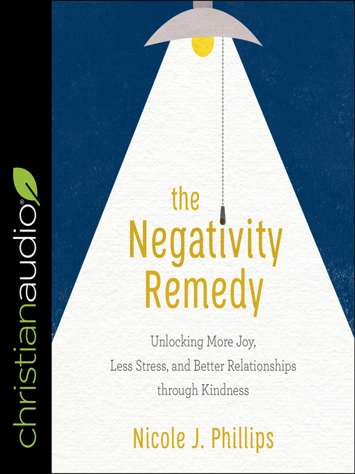 Title details for The Negativity Remedy by Nicole J. Phillips - Available